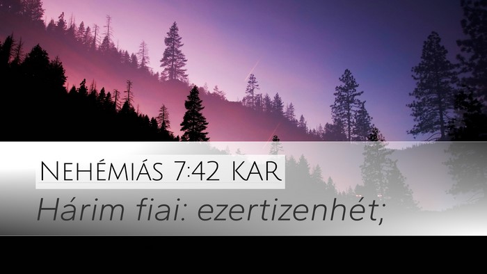 Nehémiás 7:42 KAR Desktop Wallpaper - Hárim fiai: - Desktop Bible Verse Wallpaper