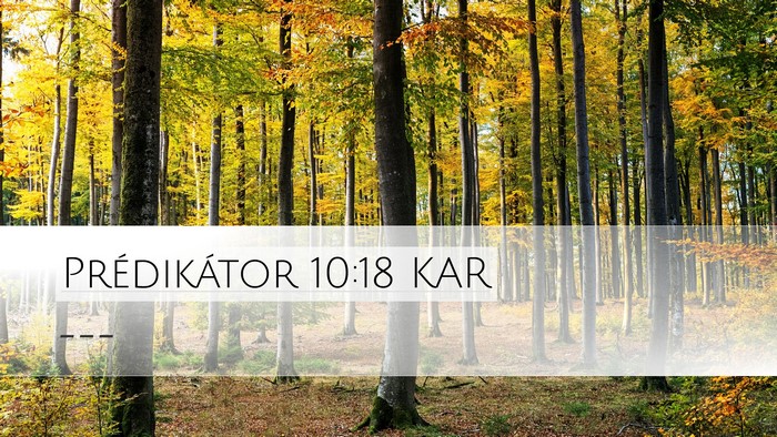 Prédikátor 10:18 KAR Desktop Wallpaper -  - Desktop Bible Verse Wallpaper