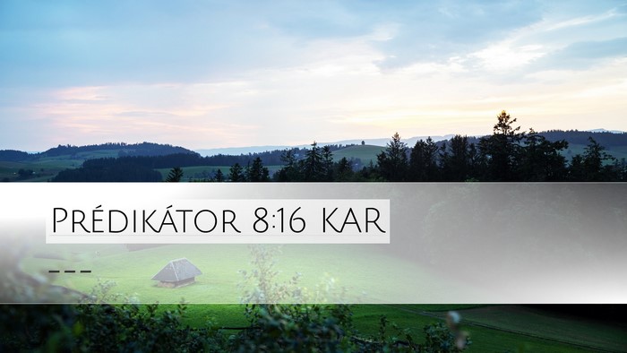 Prédikátor 8:16 KAR Bible Verse Image