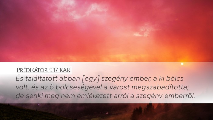 Prédikátor 9:17 KAR Desktop Wallpaper - És találtatott abban [egy] szegény ember, a ki - Desktop Bible Verse Wallpaper