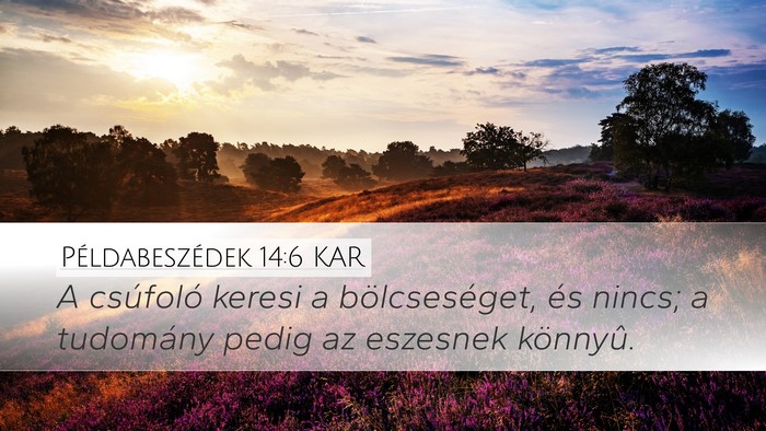 Példabeszédek 14:6 KAR Bible Verse Image