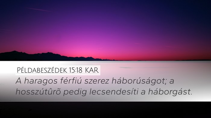 Példabeszédek 15:18 KAR Bible Verse Image