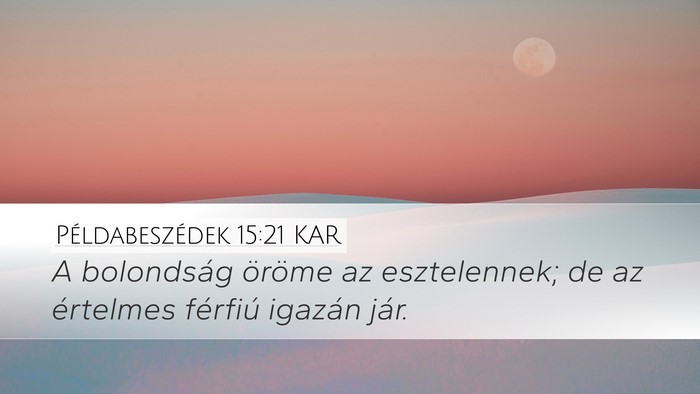 Példabeszédek 15:21 KAR Bible Verse Image