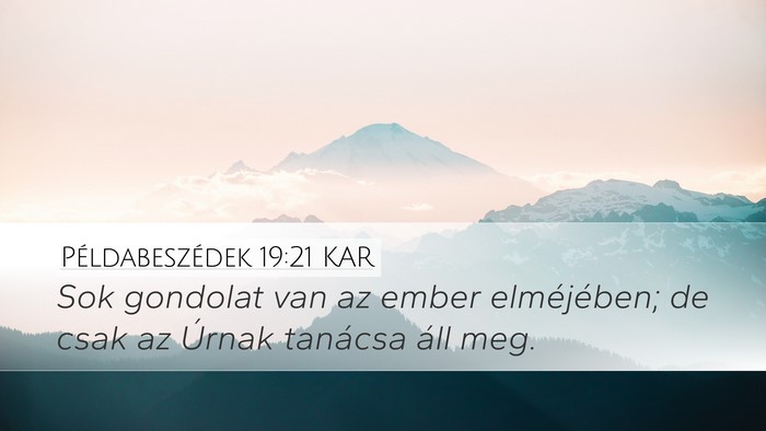 Példabeszédek 19:21 KAR Desktop Wallpaper - Sok gondolat van az ember elméjében; de csak az - Desktop Bible Verse Wallpaper
