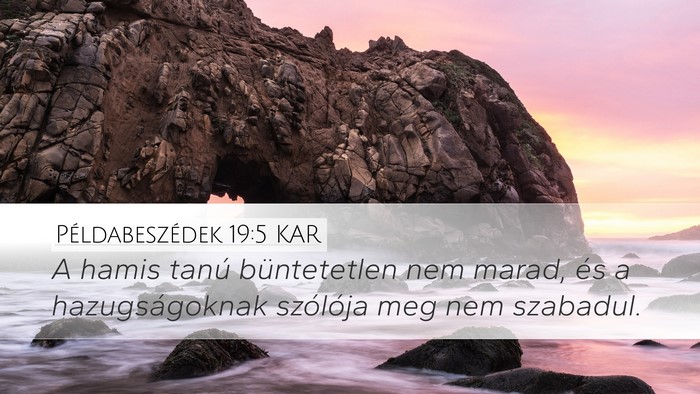 Példabeszédek 19:5 KAR Desktop Wallpaper - A hamis tanú büntetetlen nem marad, és a - Desktop Bible Verse Wallpaper