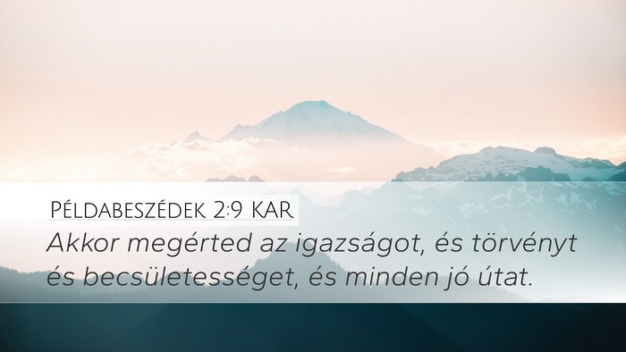 Példabeszédek 2:9 KAR Desktop Wallpaper - Akkor megérted az igazságot, és törvényt és - Desktop Bible Verse Wallpaper