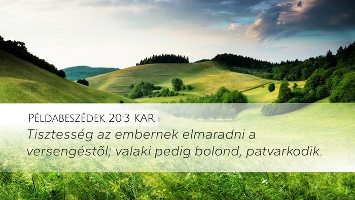 Példabeszédek 20:3 KAR Bible Verse Image