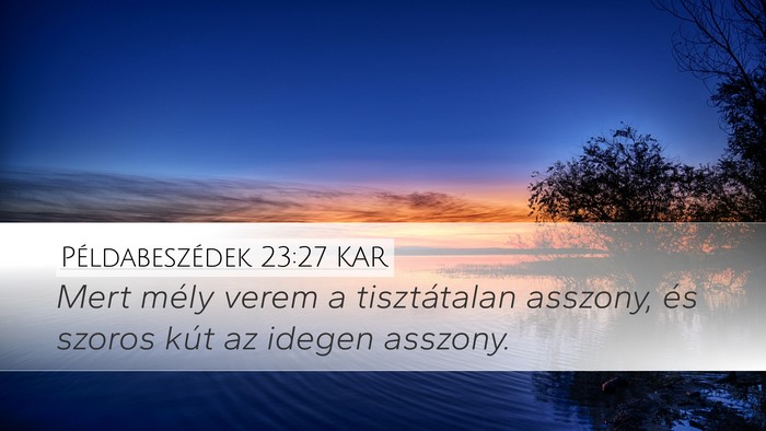 Példabeszédek 23:27 KAR Bible Verse Image