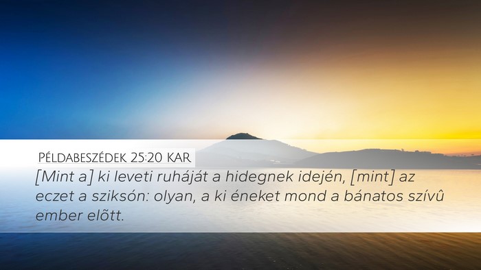 Példabeszédek 25:20 KAR Bible Verse Image