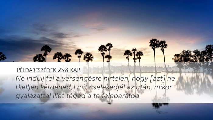 Példabeszédek 25:8 KAR Bible Verse Image