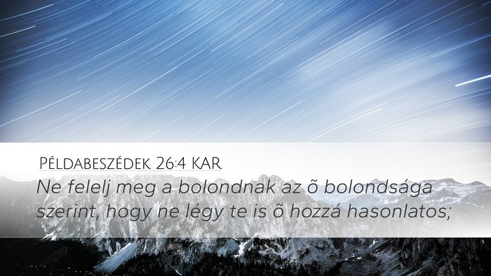Példabeszédek 26:4 KAR Bible Verse Image