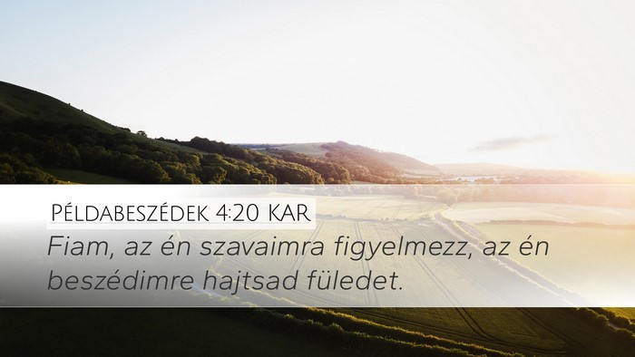 Példabeszédek 4:20 KAR Bible Verse Image