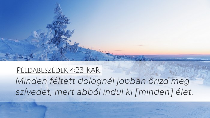 Példabeszédek 4:23 KAR Bible Verse Image