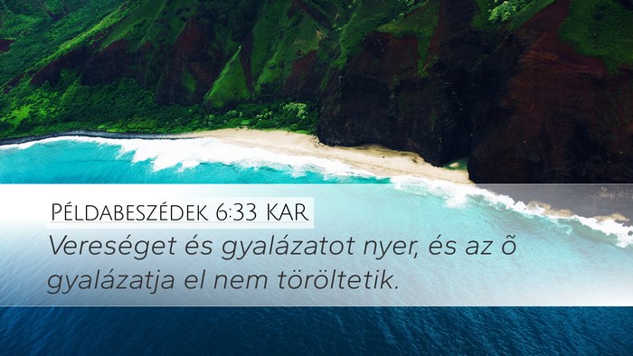 Példabeszédek 6:33 KAR Desktop Wallpaper - Vereséget és gyalázatot nyer, és az õ - Desktop Bible Verse Wallpaper