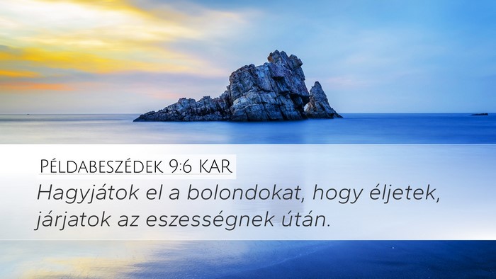 Példabeszédek 9:6 KAR Bible Verse Image