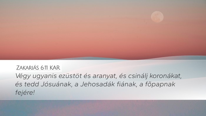 Zakariás 6:11 KAR Bible Verse Image