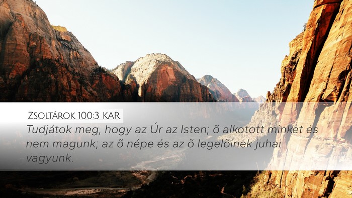 Zsoltárok 100:3 KAR Desktop Wallpaper - Tudjátok meg, hogy az Úr az Isten; õ alkotott - Desktop Bible Verse Wallpaper