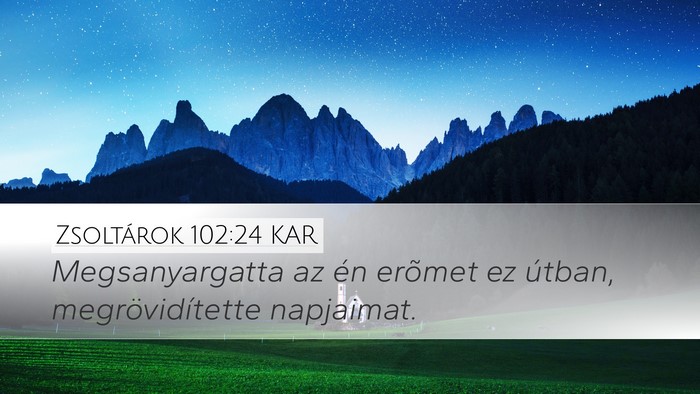 Zsoltárok 102:24 KAR Bible Verse Image