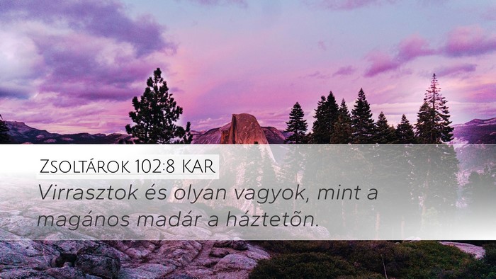 Zsoltárok 102:8 KAR Bible Verse Image