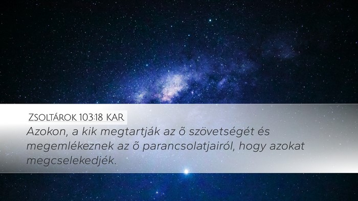 Zsoltárok 103:18 KAR Desktop Wallpaper - Azokon, a kik megtartják az õ szövetségét - Desktop Bible Verse Wallpaper