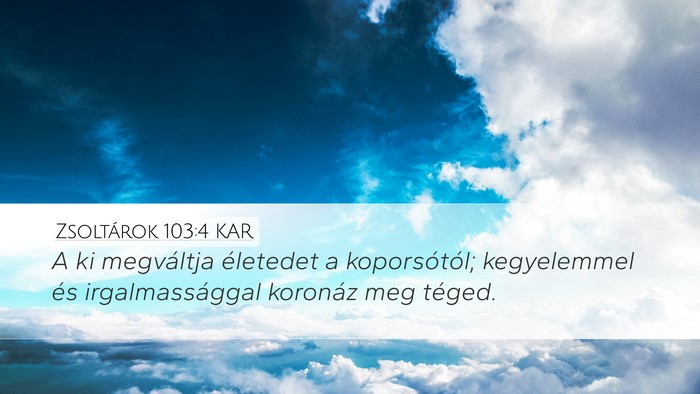Zsoltárok 103:4 KAR Bible Verse Image