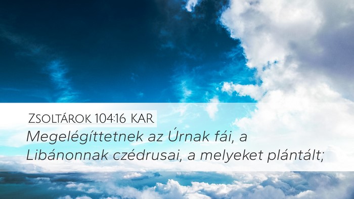 Zsoltárok 104:16 KAR Bible Verse Image