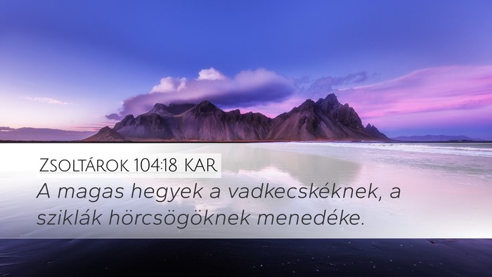 Zsoltárok 104:18 KAR Bible Verse Image