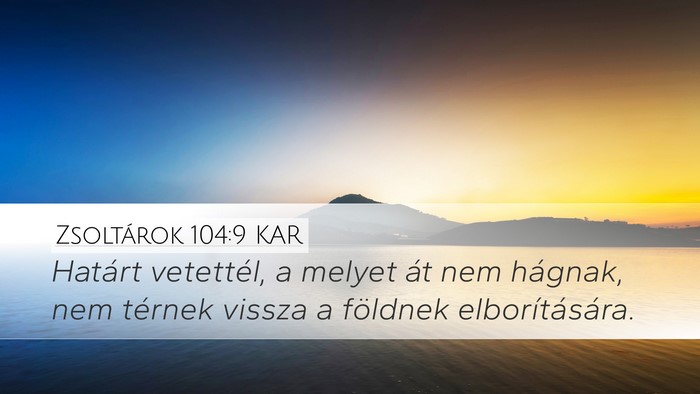 Zsoltárok 104:9 KAR Desktop Wallpaper - Határt vetettél, a melyet át nem hágnak, nem - Desktop Bible Verse Wallpaper