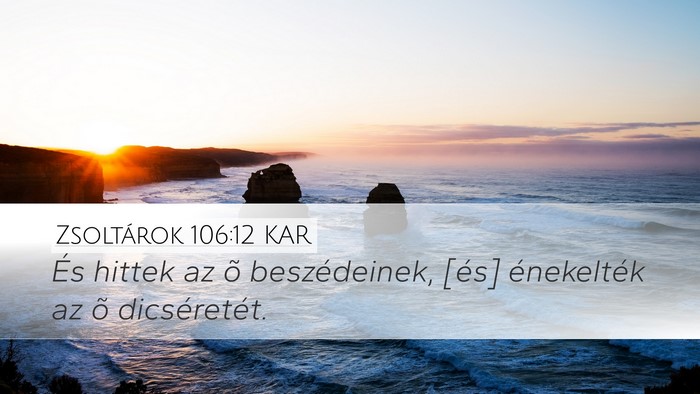 Zsoltárok 106:12 KAR Bible Verse Image