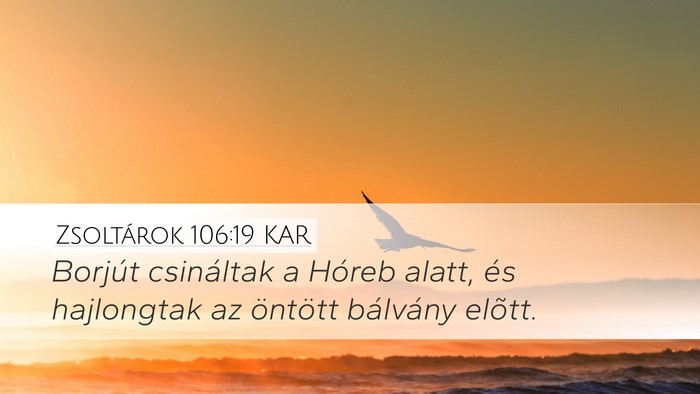 Zsoltárok 106:19 KAR Bible Verse Image