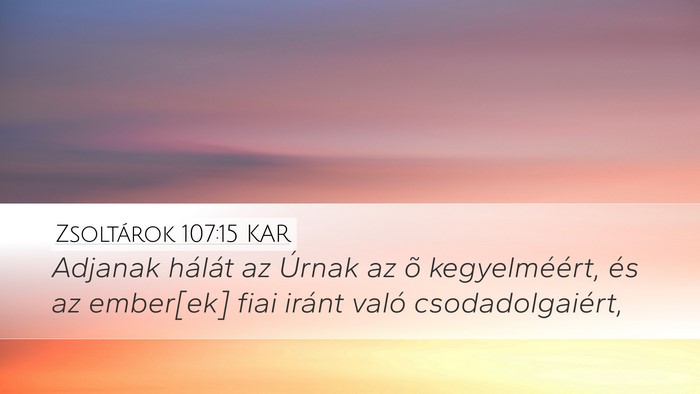Zsoltárok 107:15 KAR Bible Verse Image