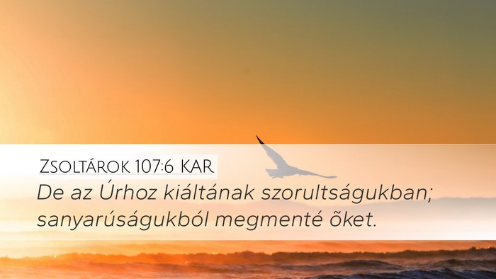 Zsoltárok 107:6 KAR Bible Verse Image