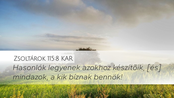 Zsoltárok 115:8 KAR Bible Verse Image