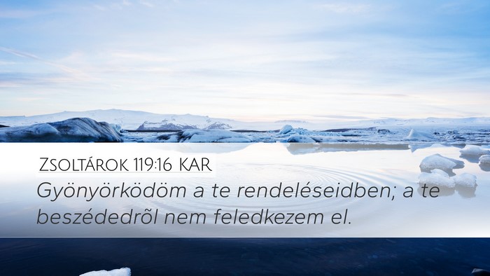 Zsoltárok 119:16 KAR Bible Verse Image