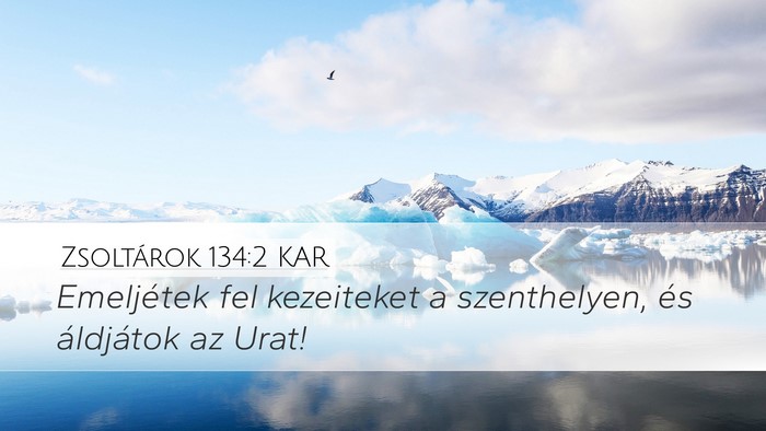 Zsoltárok 134:2 KAR Bible Verse Image