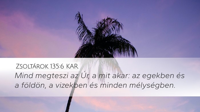 Zsoltárok 135:6 KAR Desktop Wallpaper - Mind megteszi az Úr, a mit akar: az egekben és - Desktop Bible Verse Wallpaper
