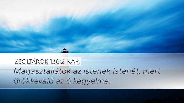 Zsoltárok 136:2 KAR Bible Verse Image