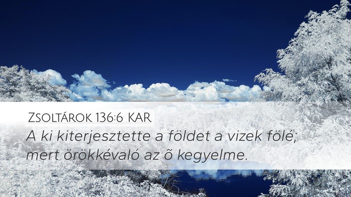 Zsoltárok 136:6 KAR Bible Verse Image