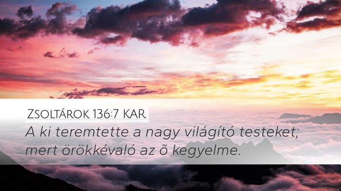 Zsoltárok 136:7 KAR Bible Verse Image