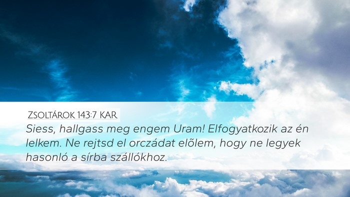Zsoltárok 143:7 KAR Bible Verse Image