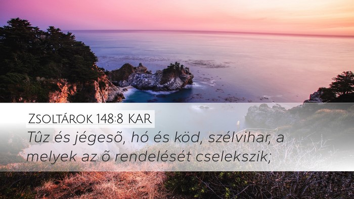 Zsoltárok 148:8 KAR Bible Verse Image