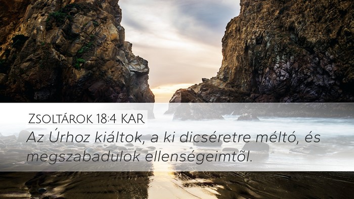 Zsoltárok 18:4 KAR Desktop Wallpaper - Az Úrhoz kiáltok, a ki dicséretre méltó, és - Desktop Bible Verse Wallpaper