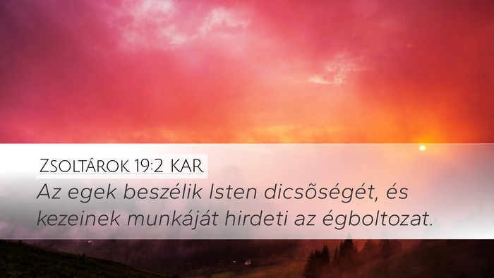 Zsoltárok 19:2 KAR Desktop Wallpaper - Az egek beszélik Isten dicsõségét, és - Desktop Bible Verse Wallpaper