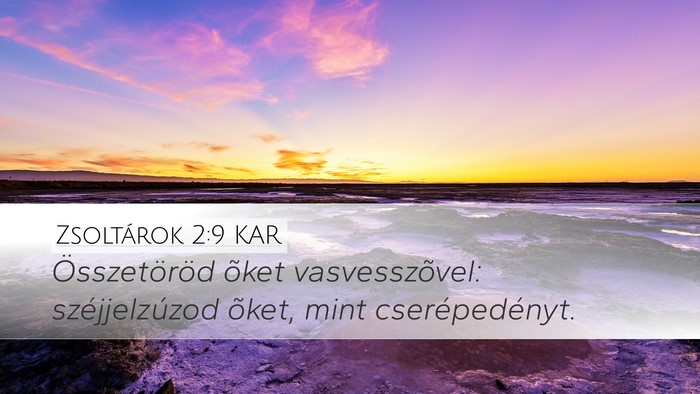 Zsoltárok 2:9 KAR Desktop Wallpaper - Összetöröd õket vasvesszõvel: széjjelzúzod - Desktop Bible Verse Wallpaper