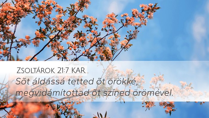 Zsoltárok 21:7 KAR Desktop Wallpaper - Sõt áldássá tetted õt örökké, - Desktop Bible Verse Wallpaper