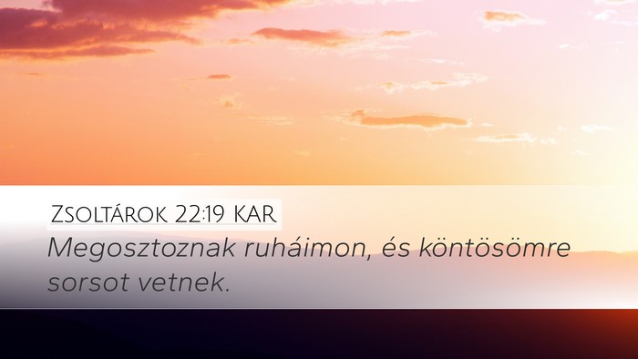 Zsoltárok 22:19 KAR Bible Verse Image