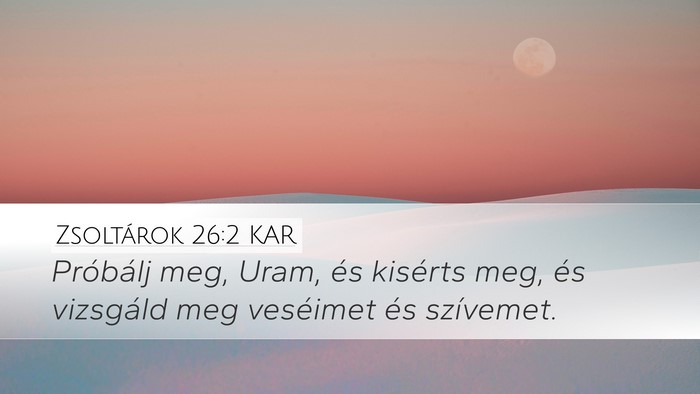 Zsoltárok 26:2 KAR Bible Verse Image