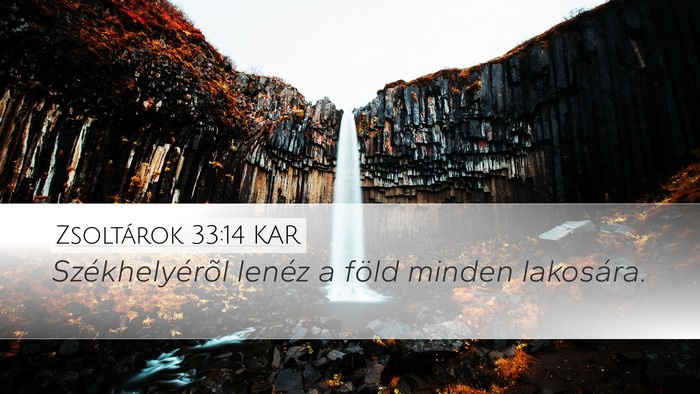 Zsoltárok 33:14 KAR Desktop Wallpaper - Székhelyérõl lenéz a föld minden - Desktop Bible Verse Wallpaper