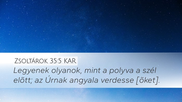 Zsoltárok 35:5 KAR Bible Verse Image