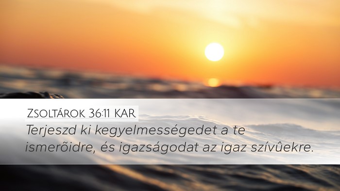 Zsoltárok 36:11 KAR Bible Verse Image